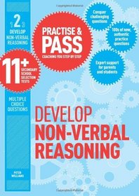 Practice and Pass 11+ Level 2: Develop Non-verbal Reasoning: Level 2: Develop Your Knowledge of the 11+ Test to Pass with Flying Colours (Practice & Pass 11+ Levl 2)