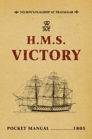 HMS Victory Pocket Manual 1805: Nelson's Flagship at Trafalgar