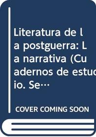 Literatura de la postguerra: La narrativa (Cuadernos de estudio. Serie Literatura) (Spanish Edition)