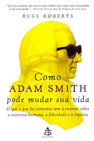 Como Adam Smith Pode Mudar Sua Vida (Em Portuguese do Brasil)