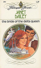 The Bride of the Delta Queen (Harlequin Presents, No 284)