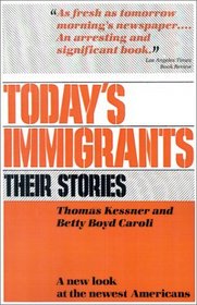 Today's Immigrants, Their Stories: A New Look at the Newest Americans