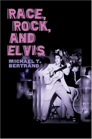 Race, Rock, And Elvis (Music in American Life)