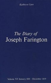 The Diary of Joseph Farington : Volume 15, January 1818 - December 1819, Volume 16, January 1820 - December 1821 (Paul Mellon Centre for Studies in Britis)