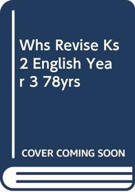 WHS Revise KS2 English: Year 3 (7-8yrs)