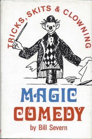 MAGIC COMEDY: TRICKS, SKITS AND CLOWNING