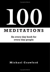 100 Meditations: An Everyday Book for Every Day People (Volume 1)