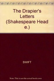 The Drapier's Letters and Other Works, 1724-1725 (Prose Writings of Jonathan Swift, Vol 10)