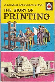 The Story of Printing (A Ladybird achievements book)
