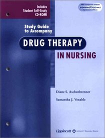 Study Guide to Accompany Drug Therapy in Nursing with CDROM