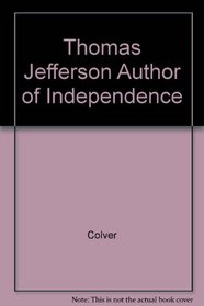 Thomas Jefferson  : Author of Independence