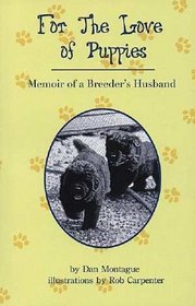 For the Love of Puppies: Memoirs of a Breeder's Husband