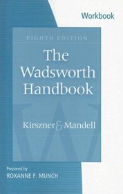 Workbook for Kirszner / Mandell's The Wadsworth Handbook, 8th Edition / The Concise Wadsworth Handbook, 2nd Edition