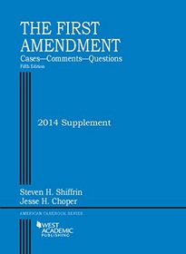 The First Amendment, Cases, Comments, Questions, 5th, 2014 Supplement (American Casebook Series)