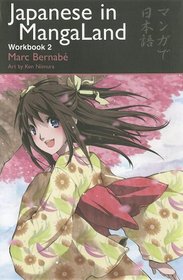 Japanese in MangaLand: Workbook 2 (Japanese in Mangaland Series)