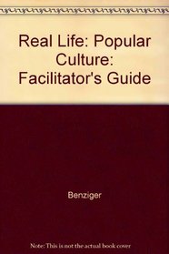 Real Life: Popular Culture: Facilitator's Guide