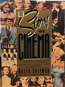 The Story of Cinema: A Complete Narrative History from the Beginnings to the Present