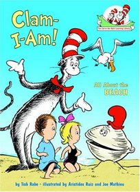 Clam-I-Am!: All About the Beach (Cat in the Hat's Learning Library)