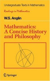 Mathematics: A Concise History and Philosophy (Undergraduate Texts in Mathematics)