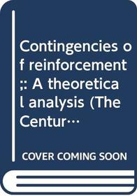 Contingencies of reinforcement;: A theoretical analysis (The Century psychology series)
