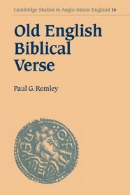 Old English Biblical Verse: Studies in Genesis, Exodus and Daniel (Cambridge Studies in Anglo-Saxon England)
