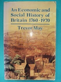 An Economic and Social History of Britain, 1760-1970