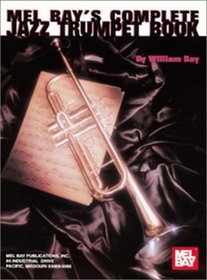 Mel Bays Complete Jazz Trumpet Book