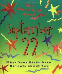 The Birth Date Book September 22: What Your Birthday Reveals About You