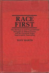 Race First: The Ideological and Organizational Struggles of Marcus Garvey and the Universal Negro Improvement Association (Contributions in Afro-American and African Studies, No. 19)