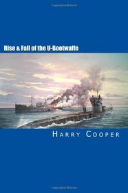 Rise & Fall of the U-Bootwaffe