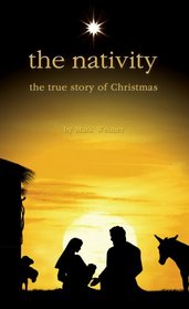 The Nativity: The True Story of Christmas