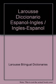 Larousse Diccionario Espanol-Ingles / Ingles-Espanol