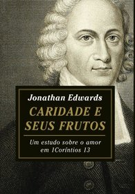 Caridade e seus Frutos (Portuguese Edition)