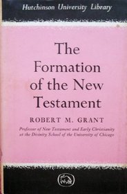 Formation of the New Testament (Univ. Lib.)