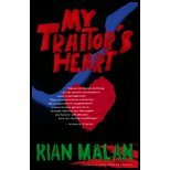 My Traitor's Heart: A South African Exile Returns to Face His Country, His Tribe, and His Conscience