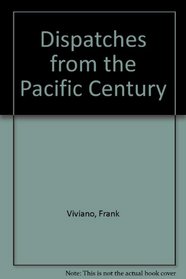 Dispatches from the Pacific Century