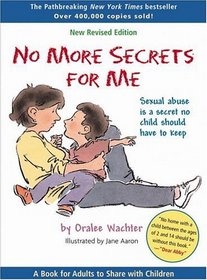 No More Secrets for Me : Sexual Abuse is a Secret No Child Should Have to Keep
