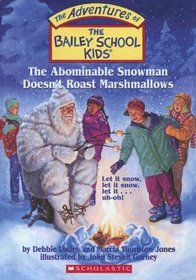 Abominable Snowman Doesn't Roast Marshmallows (Adventures of the Bailey School Kids)