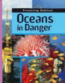 Oceans in Danger (Protecting Habitats)