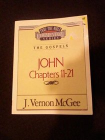 The Gospels: John Chapters 11-21 (Thru the Bible Commentary, Vol 39)