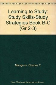 Learning to Study: Study Skills-Study Strategies Book B-C (Gr 2-3)