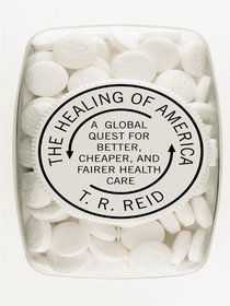 The Healing of America: A Global Quest for Better, Cheaper, and Fairer Health Care (Thorndike Press Large Print Nonfiction Series)