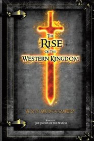 The Rise of the Western Kingdom: Book 2 of The Sword of The Watch