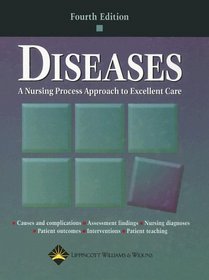 Diseases: A Nursing Process Approach to Excellent Care (Diseases)