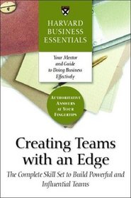 Creating Teams with an Edge (Harvard Business Essentials)