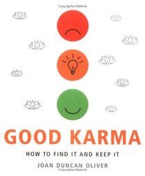 Good Karma: How to Find It and Keep It