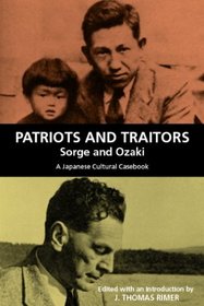Patriots & Traitors, Sorge & Ozaki: A Japanese Cultural Casebook