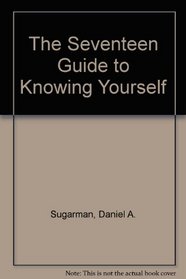 The Seventeen Guide to Knowing Yourself