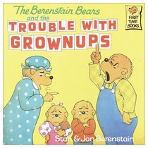 Berenstain Bears Trouble with Grownups