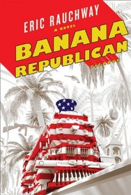 Banana Republican: A Novel